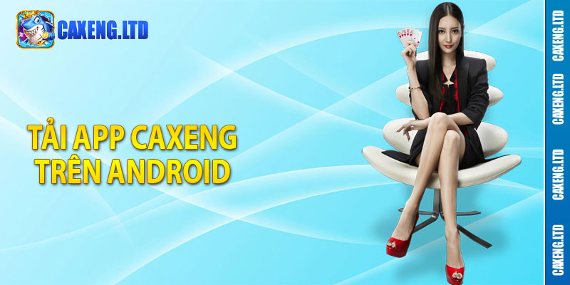 Tải app Caxeng trên Android